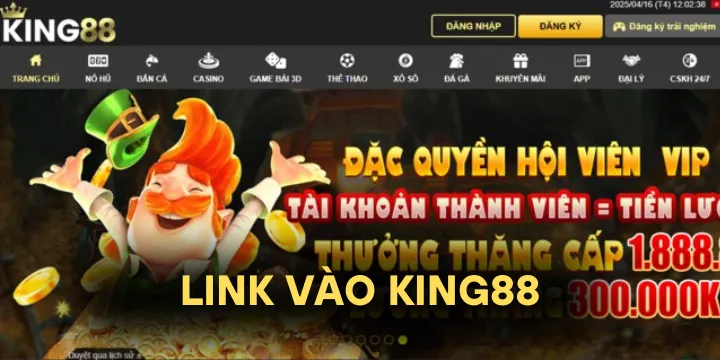 Link vào King88 - Cập nhật link chơi chính hãng và uy tín